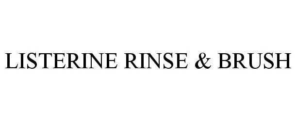  LISTERINE RINSE &amp; BRUSH
