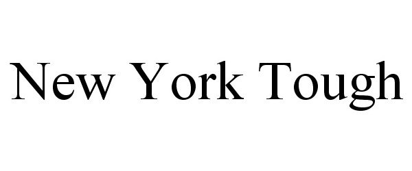 Trademark Logo NEW YORK TOUGH