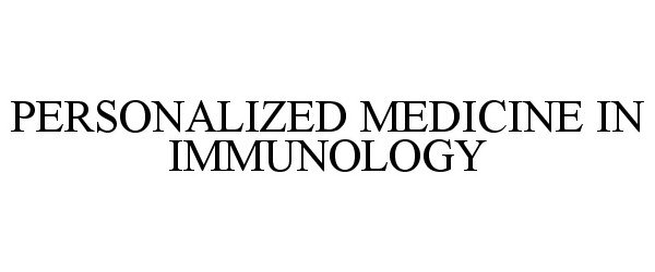 Trademark Logo PERSONALIZED MEDICINE IN IMMUNOLOGY