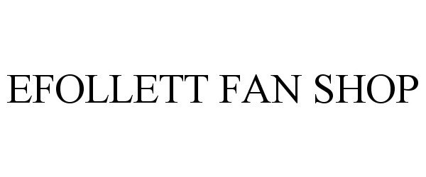  EFOLLETT FAN SHOP