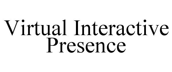 Trademark Logo VIRTUAL INTERACTIVE PRESENCE