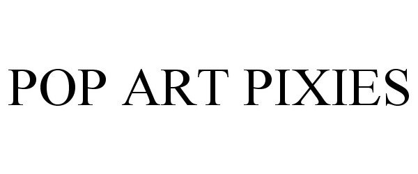 Trademark Logo POP ART PIXIES