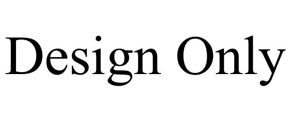 DESIGN ONLY