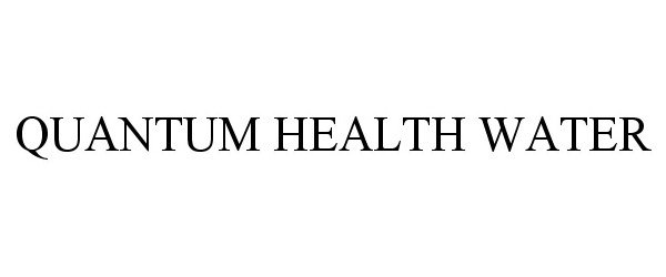 Trademark Logo QUANTUM HEALTH WATER