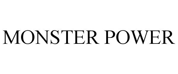 Trademark Logo MONSTER POWER