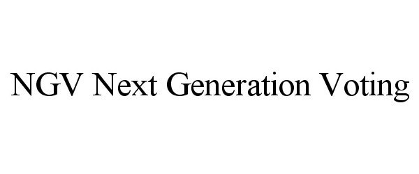  NGV NEXT GENERATION VOTING