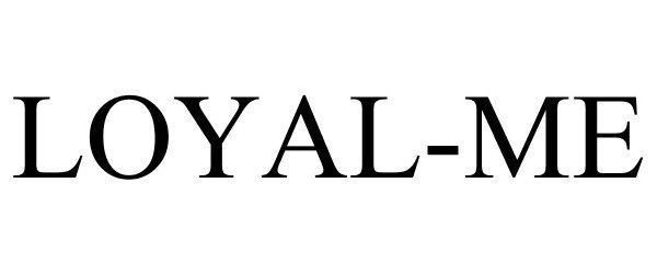 Trademark Logo LOYAL-ME