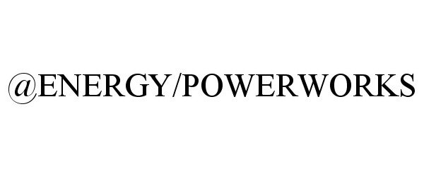  @ENERGY/POWERWORKS