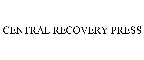  CENTRAL RECOVERY PRESS