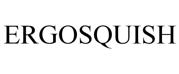 Trademark Logo ERGOSQUISH