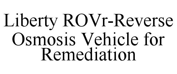  LIBERTY ROVR-REVERSE OSMOSIS VEHICLE FOR REMEDIATION