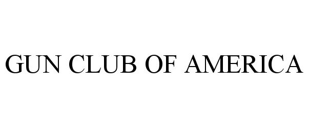 Trademark Logo GUN CLUB OF AMERICA