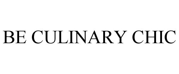  BE CULINARY CHIC