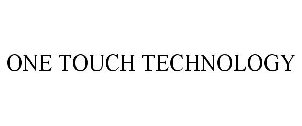  ONE TOUCH TECHNOLOGY