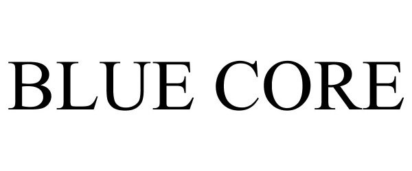 Trademark Logo BLUE CORE
