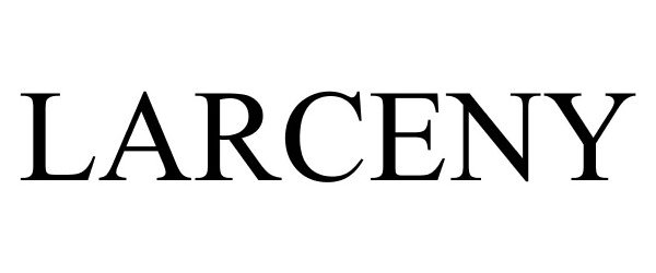 Trademark Logo LARCENY