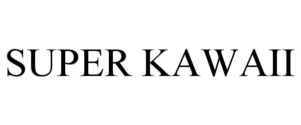  SUPER KAWAII