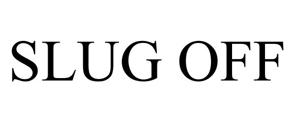 Trademark Logo SLUG OFF