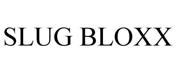 Trademark Logo SLUG BLOXX
