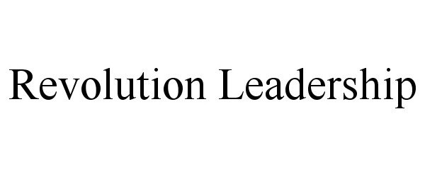 Trademark Logo REVOLUTION LEADERSHIP