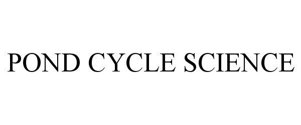 Trademark Logo POND CYCLE SCIENCE