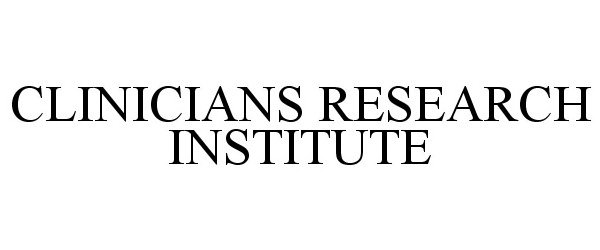 Trademark Logo CLINICIANS RESEARCH INSTITUTE