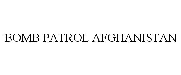  BOMB PATROL AFGHANISTAN