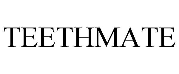 Trademark Logo TEETHMATE
