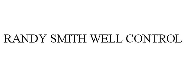Trademark Logo RANDY SMITH WELL CONTROL