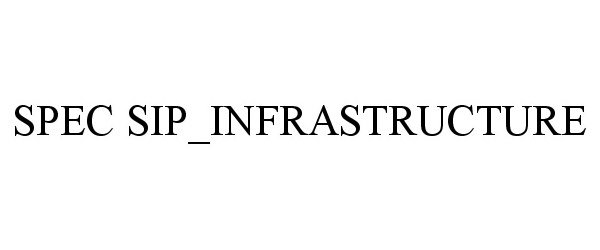  SPEC SIP_INFRASTRUCTURE