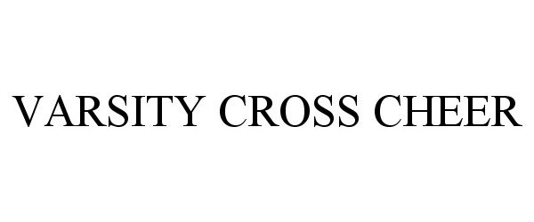 Trademark Logo VARSITY CROSS CHEER