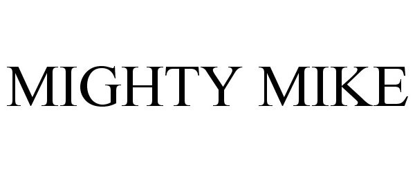 Trademark Logo MIGHTY MIKE
