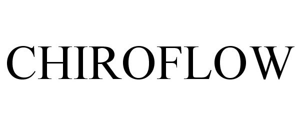 Trademark Logo CHIROFLOW