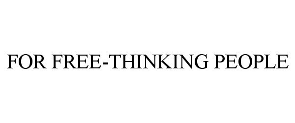 Trademark Logo FOR FREE-THINKING PEOPLE
