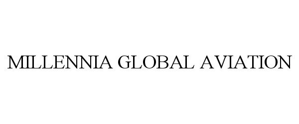  MILLENNIA GLOBAL AVIATION