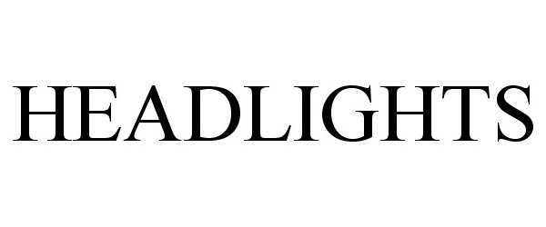 Trademark Logo HEADLIGHTS