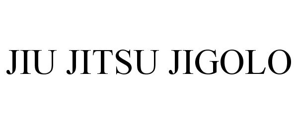 Trademark Logo JIU JITSU JIGOLO
