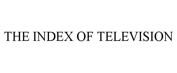  THE INDEX OF TELEVISION