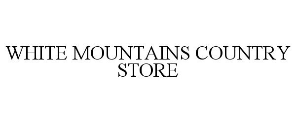 WHITE MOUNTAINS COUNTRY STORE