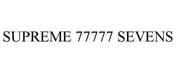 Trademark Logo SUPREME 77777 SEVENS
