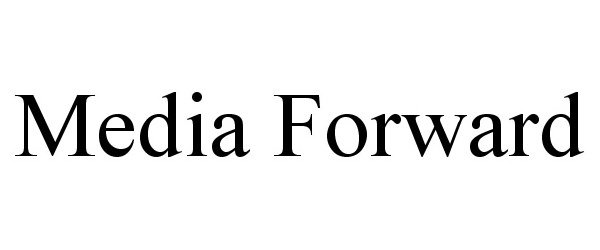 Trademark Logo MEDIA FORWARD