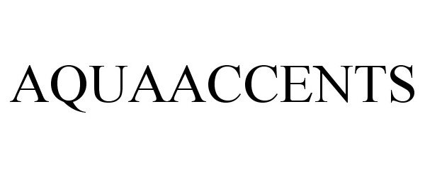 Trademark Logo AQUAACCENTS