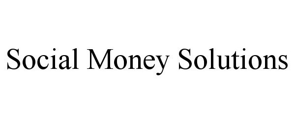  SOCIAL MONEY SOLUTIONS