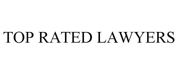 Trademark Logo TOP RATED LAWYERS