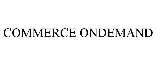 Trademark Logo COMMERCE ONDEMAND
