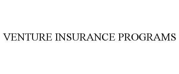  VENTURE INSURANCE PROGRAMS