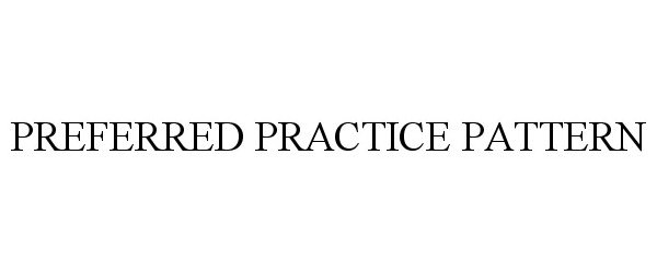 Trademark Logo PREFERRED PRACTICE PATTERN