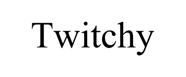 Trademark Logo TWITCHY