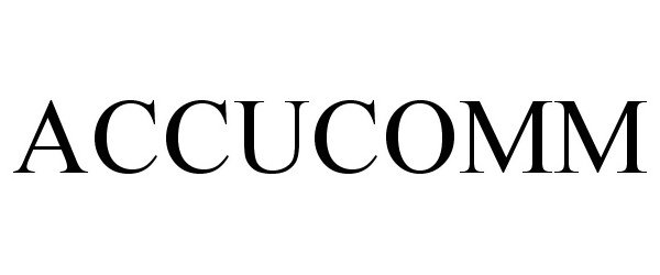 Trademark Logo ACCUCOMM