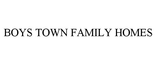  BOYS TOWN FAMILY HOMES